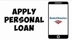 How To Apply For A Bank of America Personal Loan