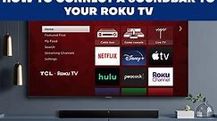 How to Connect a Soundbar to Your Roku TV