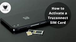 How do I Activate my TruConnect Sim Card? Explained