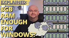 RAM Explained -IS 8GB ENOUGH FOR WINDOWS PCs?