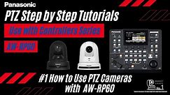 How to Use PTZ Cameras with AW-RP60 | Panasonic PTZ Step by Step Tutorials "Use with Controllers" #1