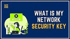 What Is My Network Security Key? – Complete Guide