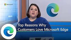 Ignite | March 2021 | Top Reasons Why Customers Love Microsoft Edge