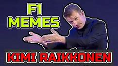 Memes I watch when I miss Kimi Raikkonen...