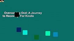 Overcoming Ocd: A Journey to Recovery For Kindle