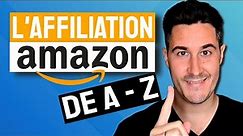 Affiliation Amazon Partenaire : Comment S'inscrire de A-Z ?