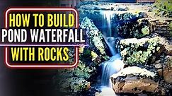 How To Build a Pond Waterfall With Rocks | Garden Pond Waterfall - River Rock Water Gardens