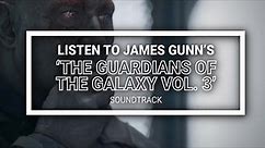 Listen To James Gunn's 'The Guardians Of The Galaxy 3' Soundtrack