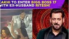 Bigg Boss 17 Exclusive: Rakhi Sawant to ENTER as wild card entry in the house with ex-husband Ritesh