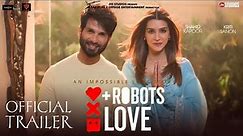 Robot Love | Official Trailer | First Look | Shahid Kapoor | Kriti | Dharmendra | Robot First Love
