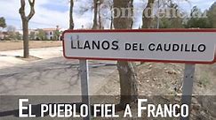 Llanos del Caudillo, el pueblo fiel a Franco
