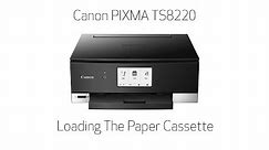 Canon PIXMA TS8220 -- Loading The Paper Cassette