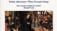 Britten - New London Children's Choir, Ronald Corp - A Ceremony Of Carols / Friday Afternoons · Three Two-part Songs