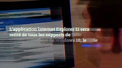 Internet Explorer n'existera plus d'ici 2022
