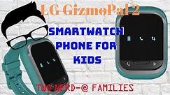 GizmoPal 2 Verizon SMARTWATCH phone for KIDS full REVIEW