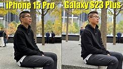 iPhone 15 Pro vs Samsung Galaxy S23 Plus Camera Comparison