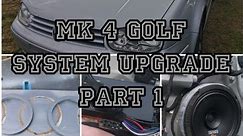 Mk 4 Golf System Upgrade. EGDE PRO speakers, Vibe Micro 4 ch,10 in JVC subs, TheLoudest Amp. Part 1