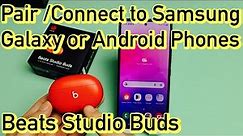 Beats Studio Buds: Connect / Pair to Samsung Galaxy Phones or Android Phones via Bluetooth