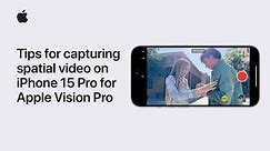 Tips for capturing spatial video on iPhone 15 Pro for Apple Vision Pro | Apple Support