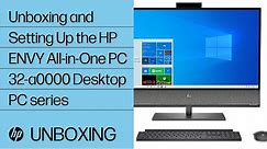 Unboxing and Setting Up the HP ENVY AiO 32-a0000 Desktop PC series | HP How To For You | HP Support
