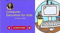 What is Computer for Kids | Introduction of Computer for Early Learners
