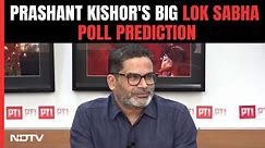 Prashant Kishor Latest Interview | PK's Lok Sabha Prediction: East, South Warning For Opposition