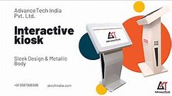 Interactive Kiosk | Multi-Touch Display | Windows 10 | Atech India