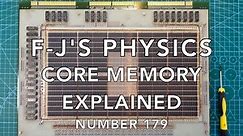 Magnetic Core Memory Explained (Part 1) - F-J's Physics - Video 179