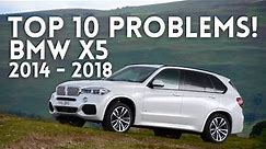 OWNER REVIEWS! BMW X5 2014 - 2018 3RD GENERATION RELIABILITY PROBLEMS MAINTENANCE TOP PROBLEMS