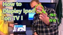 How To Display Your Ipad On Your Tv Without Wifi !