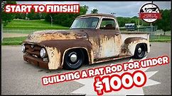 START TO FINISH BUILDING A RAT ROD FOR UNDER $1000 DOLLARS! CHEAPEST FULL HOT ROD BUILD EVER! F100