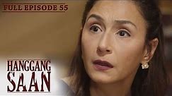 Full Episode 55 | Hanggang Saan