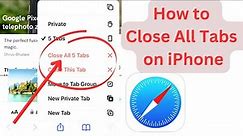 How to close all tabs on iPhone