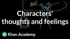 Characters' thoughts and feelings | Reading | Khan Academy