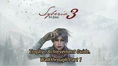 Syberia 3 - Trophy/Achievement Guide Walkthrough Part 1