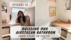AIRSTREAM RENOVATION Episode 14 || BUILDING OUR AIRSTREAM BATHROOM from START to FINISH!