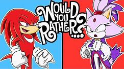 Knuckles RIZZES Blaze?! Knuckles and Blaze Play Would You Rather