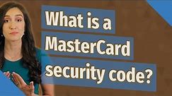What is a MasterCard security code?