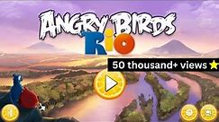 Angry Birds Rio Gameplay Complete Walkthrough 2021