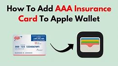 How To Add AAA Insurance Card To Apple Wallet