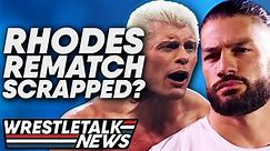 Roman Reigns Cody Rhodes Rematch SCRAPPED?! WWE Moving To Amazon? CM Punk Rumor Killer...