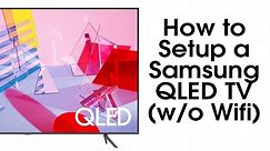How to Setup a Samsung QLED If You Don't Have Wifi