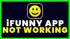 iFunny App Not Working: How to Fix iFunny App Not Working