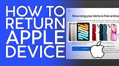 How to Return your iPhone iPad back to Apple Return Guide 2021