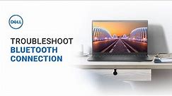 Bluetooth Not Connecting Windows 11 (Official Dell Tech Support)