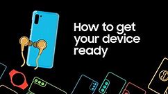 How to get your mobile device ready for Samsung Support
