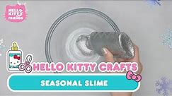 How-to Make Hello Kitty Seasonal Slime | Hello Kitty Crafts