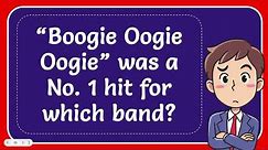 “Boogie Oogie Oogie” was a No. 1 hit for which band?