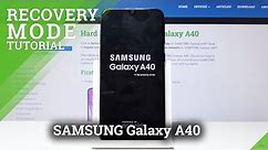 Recovery Mode SAMSUNG Galaxy A40 - How to Open & Exit Recovery Menu