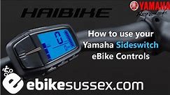 How to use the Yamaha Sideswitch Controls on your eBike